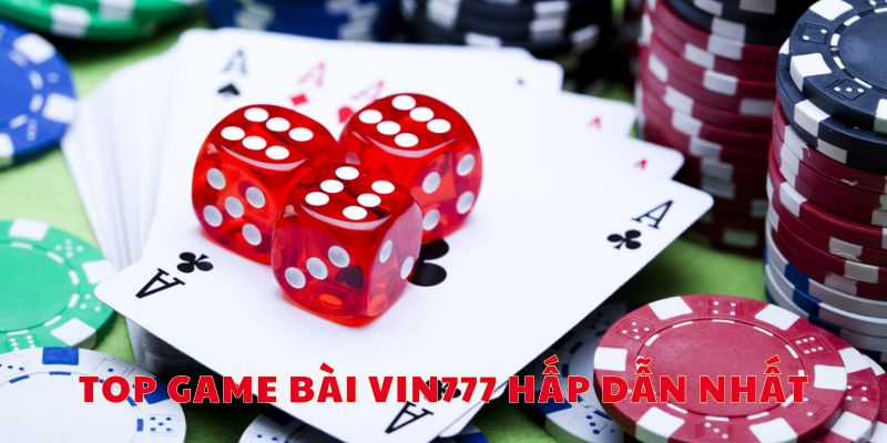 Top game đánh bài đổi thưởng hay nhất