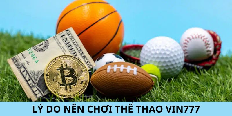 Sân chơi thể thao Vin777 xứng đáng để tham gia