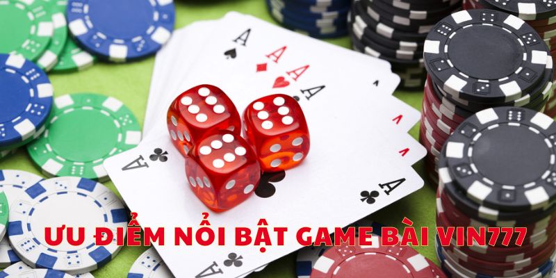 Điểm nổi bật của game đánh bài Vin777